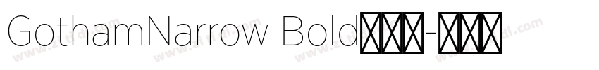 GothamNarrow Bold字体免字体转换